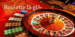 Roulette Là Gì Và Những Thông Tin Chi Tiết Để Chinh Phục