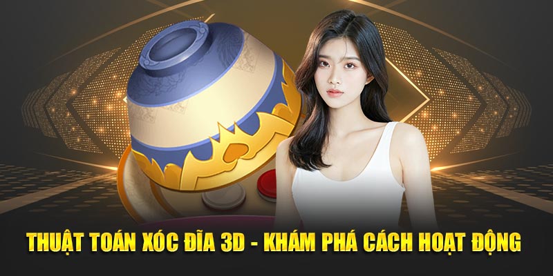 Thuật Toán Xóc Đĩa 3D - Khám Phá Cách Hoạt Động