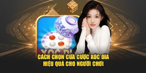 Cách Chọn Cửa Cược Xóc Đĩa Hiệu Quả Cho Người Mới