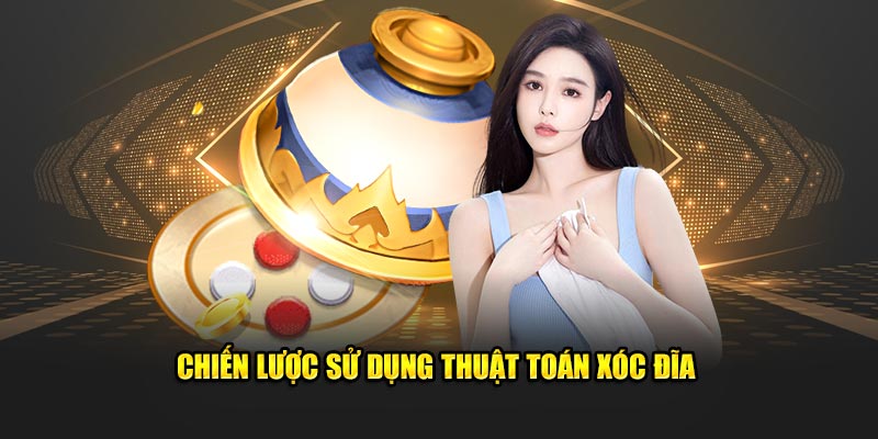 Chiến lược sử dụng thuật toán xóc đĩa
