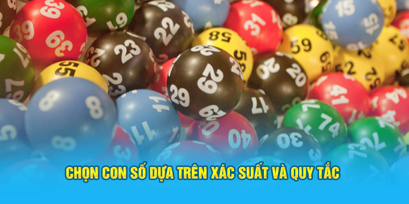 Chọn con số dựa trên xác suất và quy tắc
