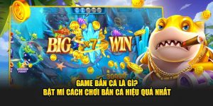 Game Bắn Cá Vàng Là Gì? Khám Phá Chiến Thuật Bắn Cá