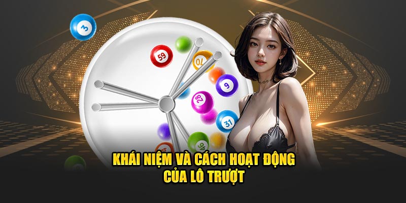 Khái niệm và cách hoạt động của lô trượt.