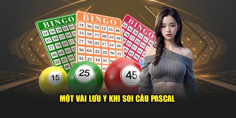 Một vài lưu ý khi soi cầu pascal