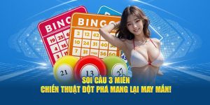 Soi Cầu 3 Miền - Chiến Thuật Đột Phá Mang Lại May Mắn!