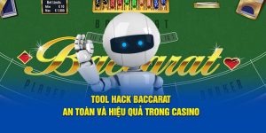 Tool Hack Baccarat: An Toàn Và Hiệu Quả Trong Casino