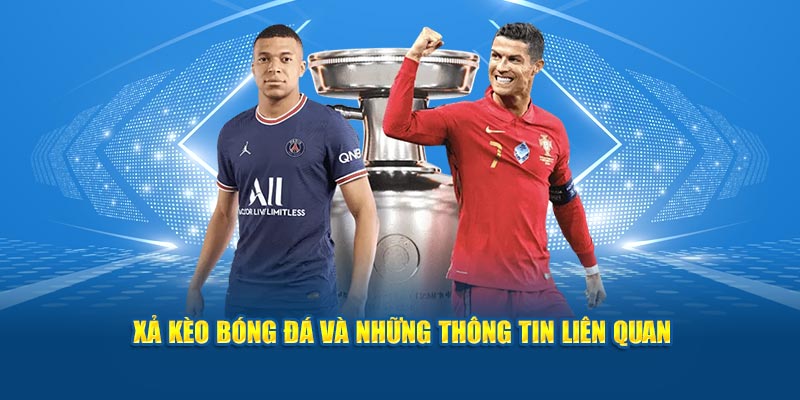 Xả kèo bóng đá và những thông tin liên quan