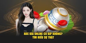 Xóc Đĩa Online Có Bịp Không? Tìm Hiểu Sự Thật